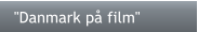 "Danmark på film"